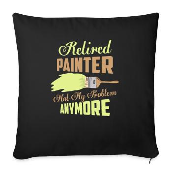 Peintre à la retraite plus mon problème profession - Housse de coussin décorative 45 x 45 cm - noir - Devant