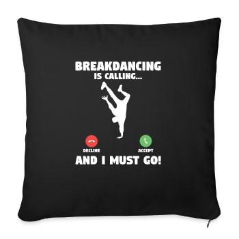 Breakdance Und Ich Muss Breakdance Breakdancer - Sofakissenbezug 45 x 45 cm - Schwarz - Vorne