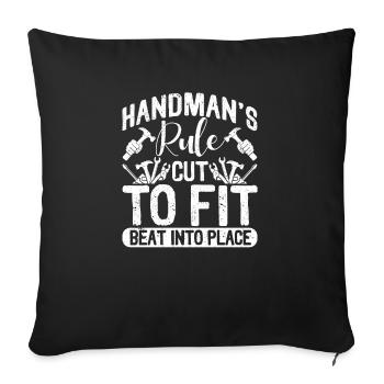 Handyman's Rule Cut To Fit Beat Into Place Funny - Sofa pillowcase 17,3'' x 17,3'' (45 x 45 cm) - black - Front