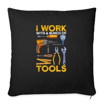 I work with a brunch of tools Funny - Sofa pillowcase 17,3'' x 17,3'' (45 x 45 cm) - black - Front