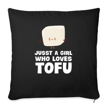 Just a Girl Who Loves Tofus - Sofa pillowcase 17,3'' x 17,3'' (45 x 45 cm) - black - Front