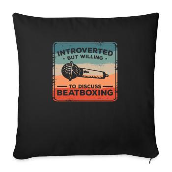 Introverted But Willing To Discuss Beatboxing - Sofa pillowcase 17,3'' x 17,3'' (45 x 45 cm) - black - Front