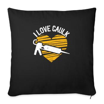 I Love Caulk Funny Mechanic Construction Worker Craftsman - Sofa pillowcase 17,3'' x 17,3'' (45 x 45 cm) - black - Front