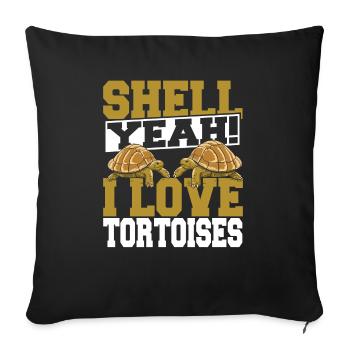 Shell Yeah I Love Tortoises Pet Lover Reptile Turt - Sofakissenbezug 45 x 45 cm - Schwarz - Vorne