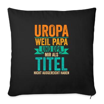 Papa Opa Uropa Eine Steile Karriere - Sofakissenbezug 45 x 45 cm - Schwarz - Vorne