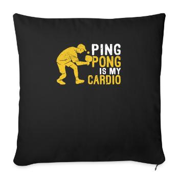 Ping Pong Is My Cardio Funny Table Tennis Racket - Sofa pillowcase 17,3'' x 17,3'' (45 x 45 cm) - black - Front