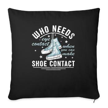 « Vous pouvez faire le contact de la chaussure » Drôle - Housse de coussin décorative 45 x 45 cm - noir - Devant
