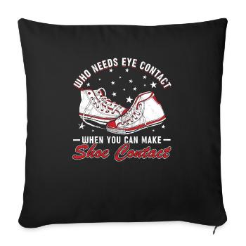 « Vous pouvez faire un contact avec les chaussures » Collecteur de chaussures - Housse de coussin décorative 45 x 45 cm - noir - Devant