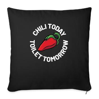 Red Pepper Funny Chili Today Toilet Tomorrow Hot S - Sofa pillowcase 17,3'' x 17,3'' (45 x 45 cm) - black - Front