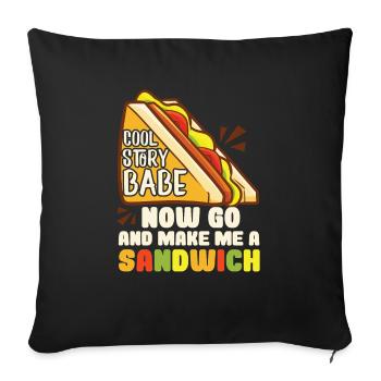 Cool Story Babe Make Me A Sandwich - Sofakissenbezug 45 x 45 cm - Schwarz - Vorne