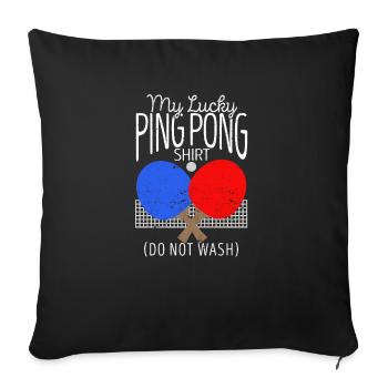 My Lucky Ping Pong Shirt Do Not Wash Lustiger - Sofakissenbezug 45 x 45 cm - Schwarz - Vorne