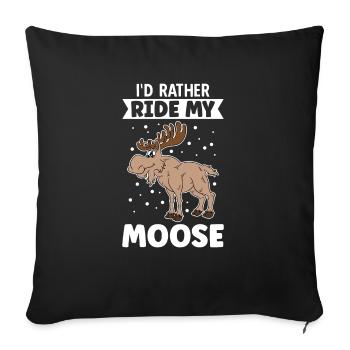 I'd Rather Ride My Moose - Sofa pillowcase 17,3'' x 17,3'' (45 x 45 cm) - black - Front