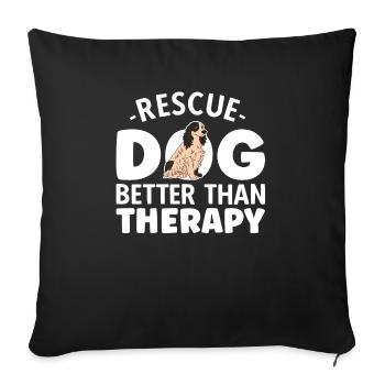 Rescue Dog Better Than Therapy - Sofa pillowcase 17,3'' x 17,3'' (45 x 45 cm) - black - Front
