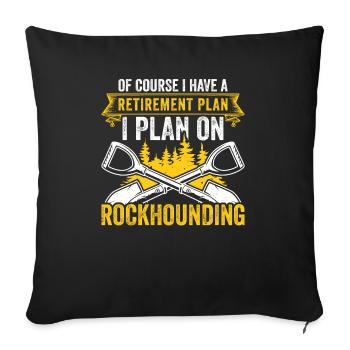 Retirement Plan Rockhounding Geologist Rockhound - Sofa pillowcase 17,3'' x 17,3'' (45 x 45 cm) - black - Front
