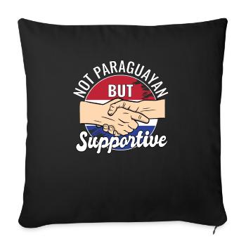 Not Paraguayan But Supportive Country Traveler - Sofa pillowcase 17,3'' x 17,3'' (45 x 45 cm) - black - Front