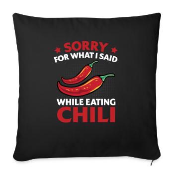 Red Pepper Spicy Sorry For What I Said While Eatin - Sofa pillowcase 17,3'' x 17,3'' (45 x 45 cm) - black - Front