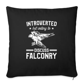 Introverted But Willing To Discuss Falconry - Sofa pillowcase 17,3'' x 17,3'' (45 x 45 cm) - black - Front