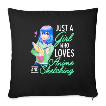 Anime and Sketching Just a Girl Who Loves Anime - Sofa pillowcase 17,3'' x 17,3'' (45 x 45 cm) - black - Front