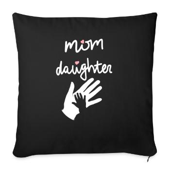 Mutter Tochter Muttertag feiern Mama Geschenkidee - Sofakissenbezug 45 x 45 cm - Schwarz - Vorne
