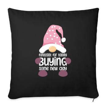Forecast for today buying some new clay - Sofa pillowcase 17,3'' x 17,3'' (45 x 45 cm) - black - Front