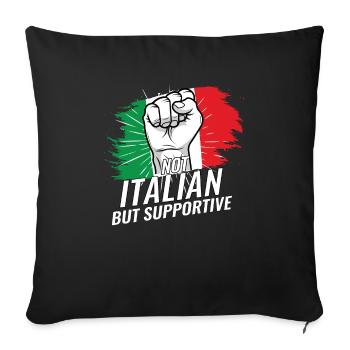 Not Italian But Supportive Italy Flag Country - Sofa pillowcase 17,3'' x 17,3'' (45 x 45 cm) - black - Front