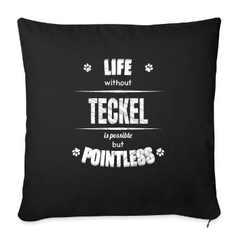 Life is possible but pointless - Teckel - Sofa pillowcase 17,3'' x 17,3'' (45 x 45 cm) - black - Front
