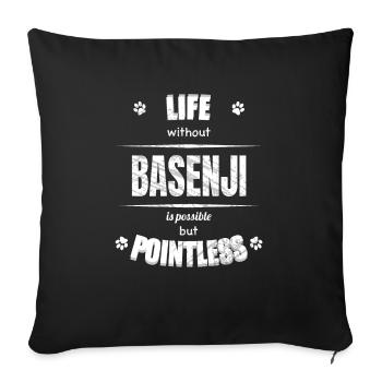 Life is possible but pointless - Basenji - Sofa pillowcase 17,3'' x 17,3'' (45 x 45 cm) - black - Front