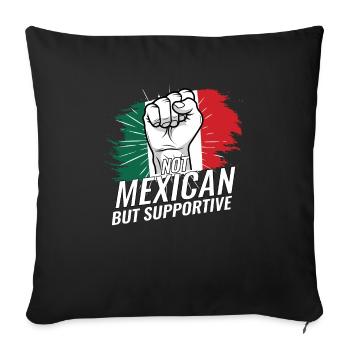 Not Mexican But Supportive Mexico Flag Country - Sofa pillowcase 17,3'' x 17,3'' (45 x 45 cm) - black - Front