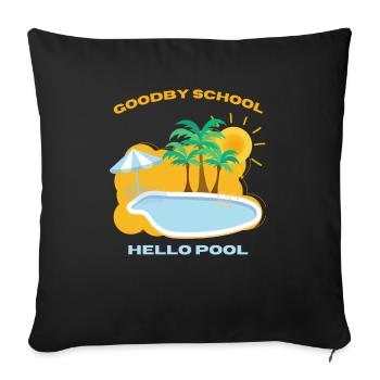 goodby school hello pool - Sofa pillowcase 17,3'' x 17,3'' (45 x 45 cm) - black - Front