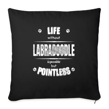 Life is possible but pointless - Labradoodle - Sofa pillowcase 17,3'' x 17,3'' (45 x 45 cm) - black - Front