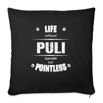 Life is possible but pointless - Puli - Sofa pillowcase 17,3'' x 17,3'' (45 x 45 cm) - black - Front