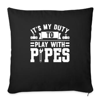Plumber It's My Duty To Play With Pipes - Sofa pillowcase 17,3'' x 17,3'' (45 x 45 cm) - black - Front