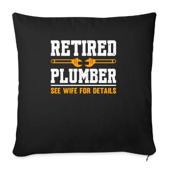 Retired Plumber See Wife For Details - Sofa pillowcase 17,3'' x 17,3'' (45 x 45 cm) - black - Front