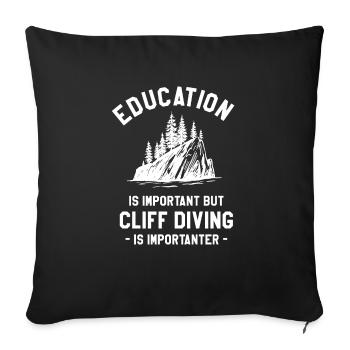Education Is Important But Cliff Diving Is - Sofa pillowcase 17,3'' x 17,3'' (45 x 45 cm) - black - Front
