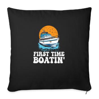 First Time Boatin' Lake Life New Boat Owner - Sofa pillowcase 17,3'' x 17,3'' (45 x 45 cm) - black - Front