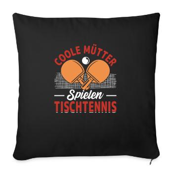 Coole Mütter spielenTischtennis - Sofakissenbezug 45 x 45 cm - Schwarz - Vorne