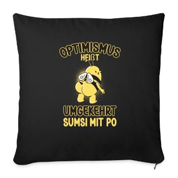 Optimismus Heißt Umgekehrt Sumsi Mit Po Biene - Sofakissenbezug 45 x 45 cm - Schwarz - Vorne