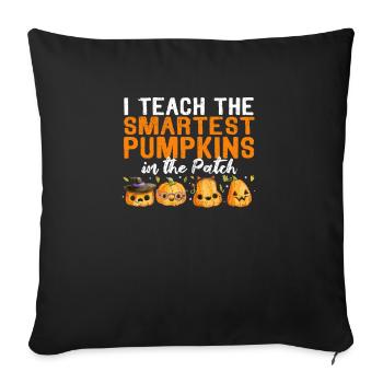 I teach the smartest pumpkins in the patch - Sofa pillowcase 17,3'' x 17,3'' (45 x 45 cm) - black - Front