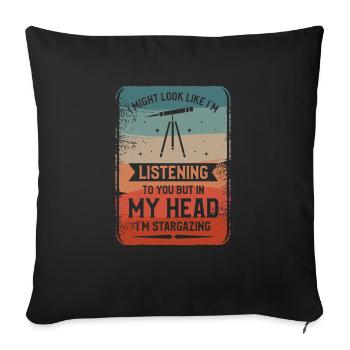 I'm Listening To You But In My Head I'm Stargazing - Sofa pillowcase 17,3'' x 17,3'' (45 x 45 cm) - black - Front
