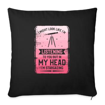 I'm Listening To You But In My Head I'm Stargazing - Sofa pillowcase 17,3'' x 17,3'' (45 x 45 cm) - black - Front