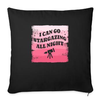 I Can Go Stargazing All Night Astronomy Star - Sofa pillowcase 17,3'' x 17,3'' (45 x 45 cm) - black - Front