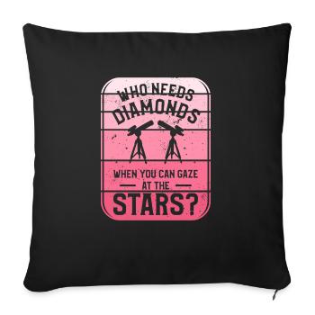 Who Needs Diamonds When You Can Gaze At The Stars - Sofa pillowcase 17,3'' x 17,3'' (45 x 45 cm) - black - Front