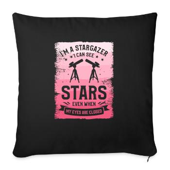 I'm A Stargazer I Can See Stars Even When My Eyes - Sofa pillowcase 17,3'' x 17,3'' (45 x 45 cm) - black - Front
