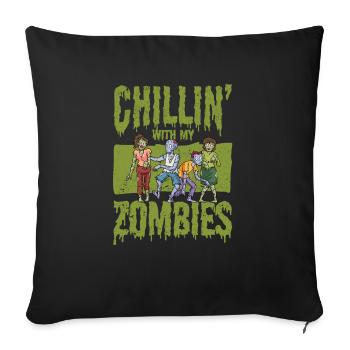 Chillin mit meinen Zombies lustig Halloween - Sofakissenbezug 45 x 45 cm - Schwarz - Vorne