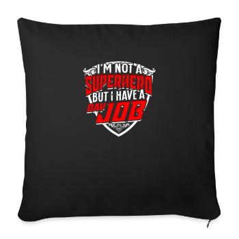 I'm not a superhero, but I have a day job - Job - Sofa pillowcase 17,3'' x 17,3'' (45 x 45 cm) - black - Front