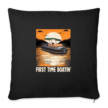 First Time Boatin' Lake Life New Boat Owner - Sofa pillowcase 17,3'' x 17,3'' (45 x 45 cm) - black - Front