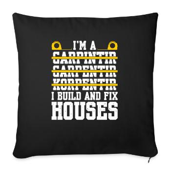 Je suis un charpentier Je construis et répare des maisons - Housse de coussin décorative 45 x 45 cm - noir - Devant