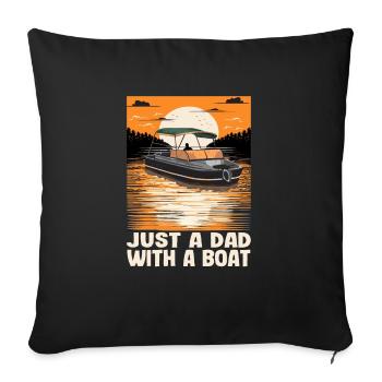 Just a Dad with a Boat Pontoon King Lake Life - Sofakissenbezug 45 x 45 cm - Schwarz - Vorne