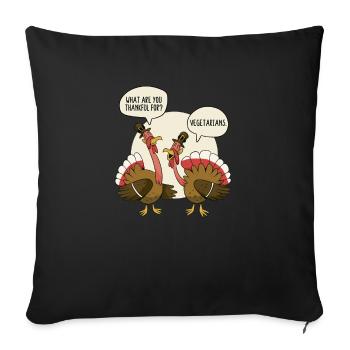De quoi êtes-vous reconnaissant pour les dindes végétariennes dont vous parlez - Housse de coussin décorative 45 x 45 cm - noir - Devant