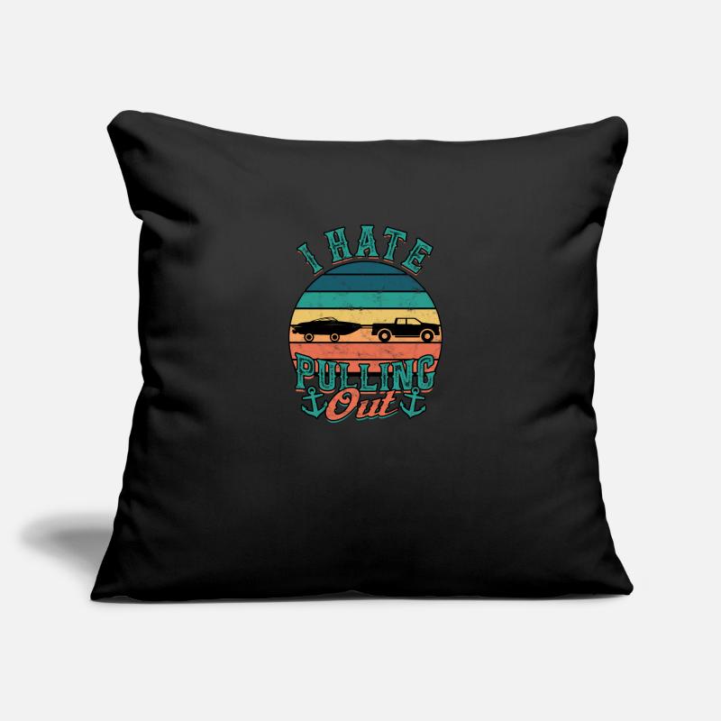 I hate pulling out - Boat Captain - Sailing Sofa pillowcase 17,3'' x 17,3'' (45 x 45 cm)